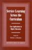 The Service Learning Across the Curriculum : Case Applications In Higher Education Book