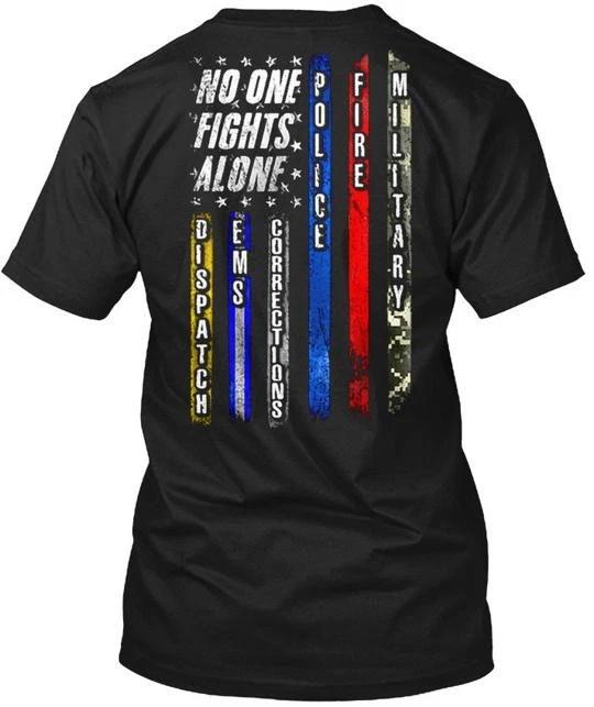 

No One Fights Alone Dispatch Ems Corrections TTshirt Made in USA Size S to 5XL 3XL