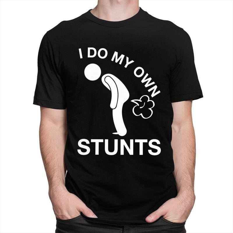 I Do My Own Stunts Farting T Shirt Men Short Sleeve Farting Humor Joke Tshirts Streetwear Tee Tops 100 Cotton Slim Fit Tshirt