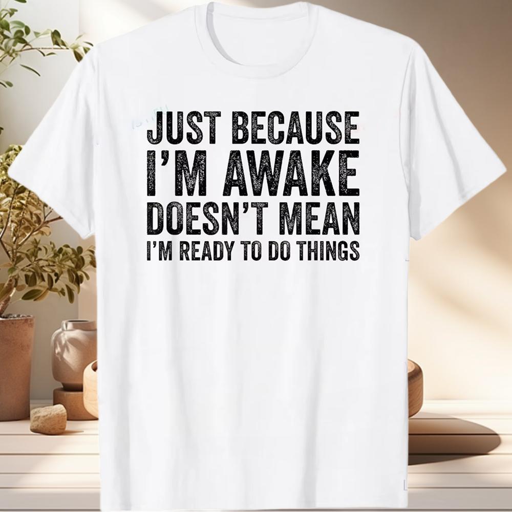 Camiseta Divertida de Aniversário "Só Porque Estou Acordado" para Pré-Adolescentes e Adolescentes Roupas Masculinas Estampa Streetwear Camisetas Gráficas