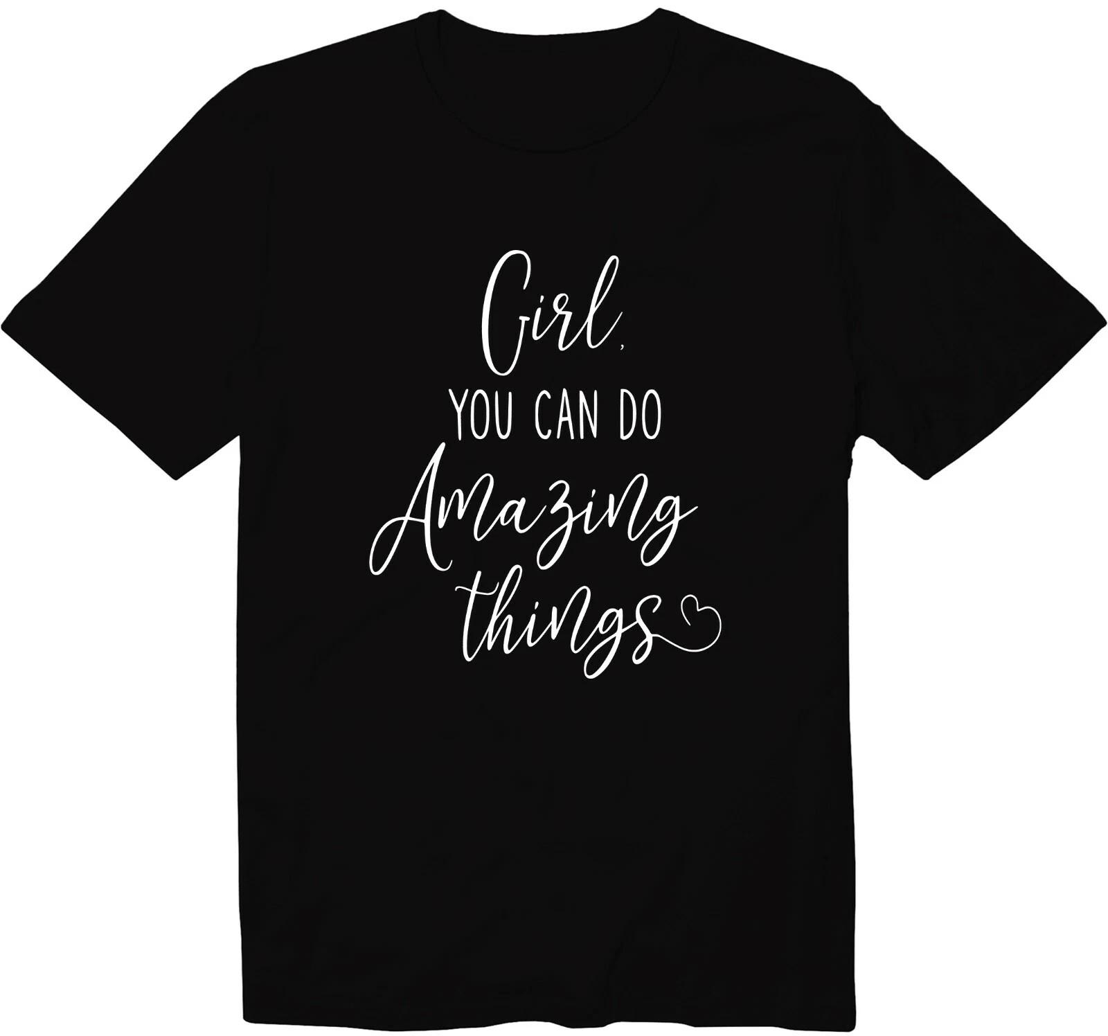 

Girl, You Can Do Amazing Things Tee Shirt Girl Power Shirt Feminist Equal Rights 3XL