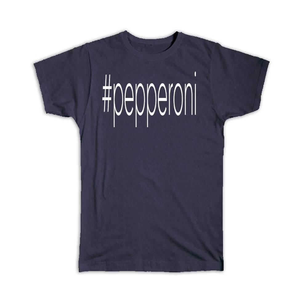 

Gift T-Shirt : Hashtag Pepperoni Hash Tag Social Media S