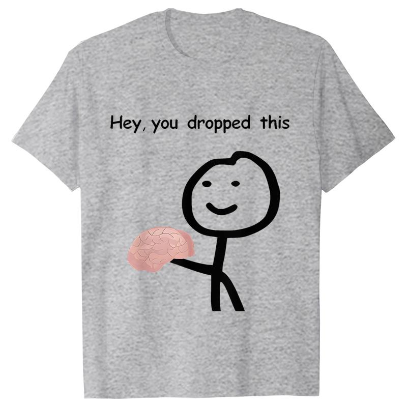 Hey You Dropped This Tees Female Clothing Funny Humor Brain Graphic Yk Tops for Women Satire Summer O Neck Short Sleeve Tees
