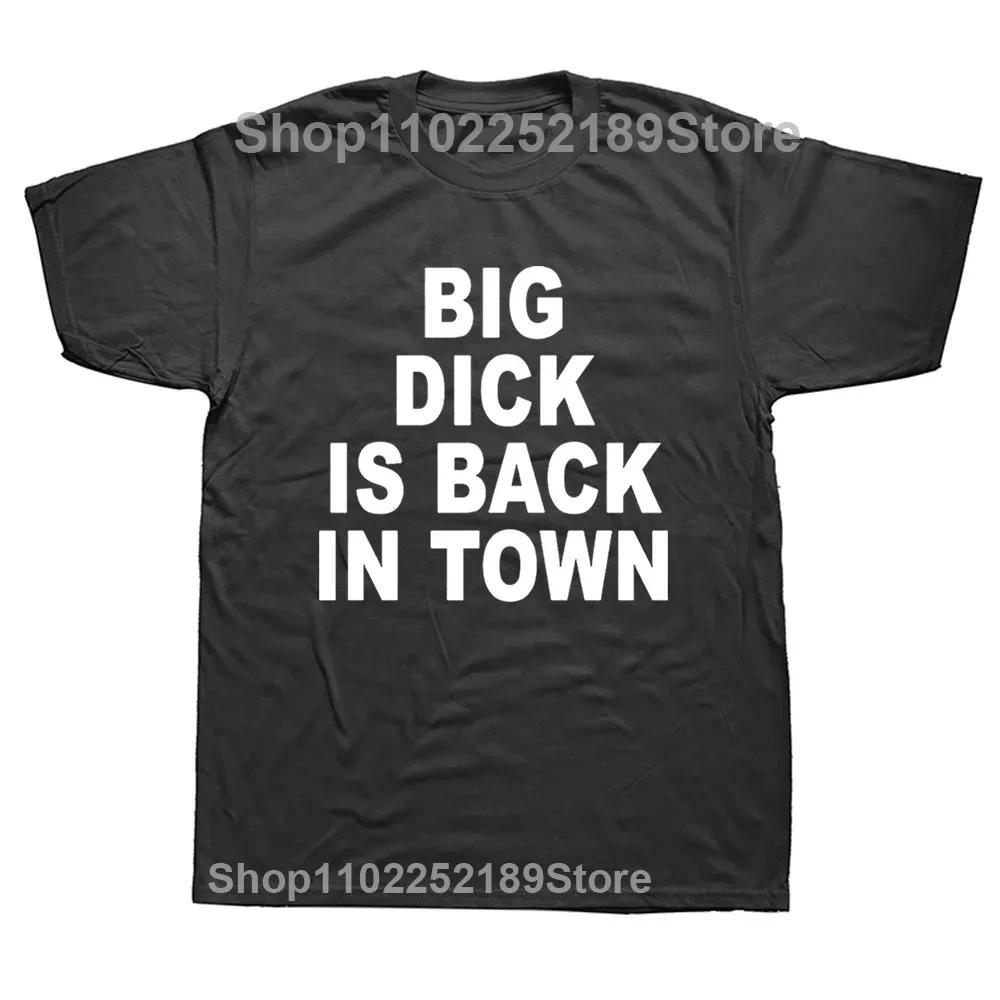 

I M Shy But I Have A Big Dick T Shirt Funny Birthday Gift For Best Friend Husband Men Summer Big Dick is Back In Town T-shirt XL