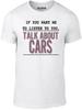 If You Want Me To Listen Cars T-Shirt - Funny T Shirt Joke Retro Motoring Kit