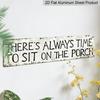 2D Flat, 1pc, "There'S Always Time To Sit on The Porch " Metal Sign, Aluminum Decorative Sign, Novelty Street Sign, Home Decor, Room Decor, Wall