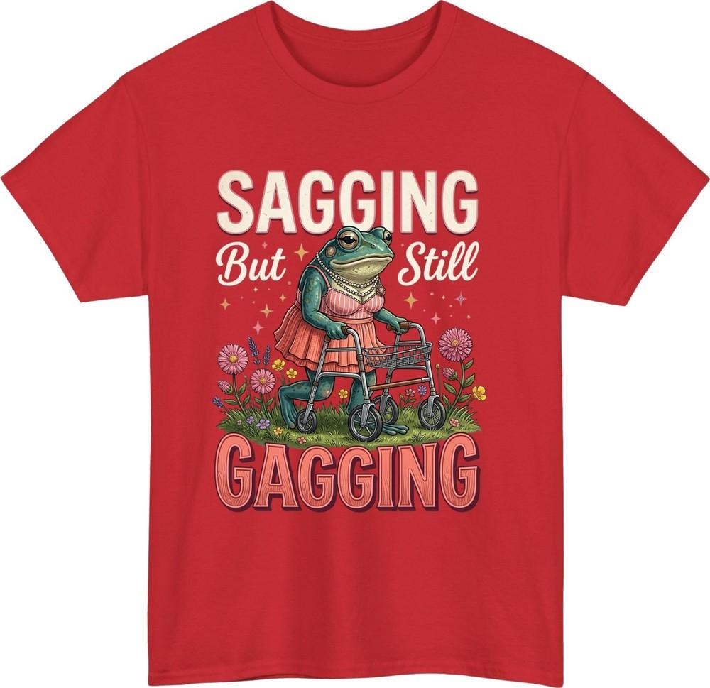 Sagging But Still Gaggin Frog TShirt Humorous Aging Funny Frog Grandma Tee S