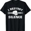 I Destroy Silence Awesome Drummer Drums Accessories T-Shirt