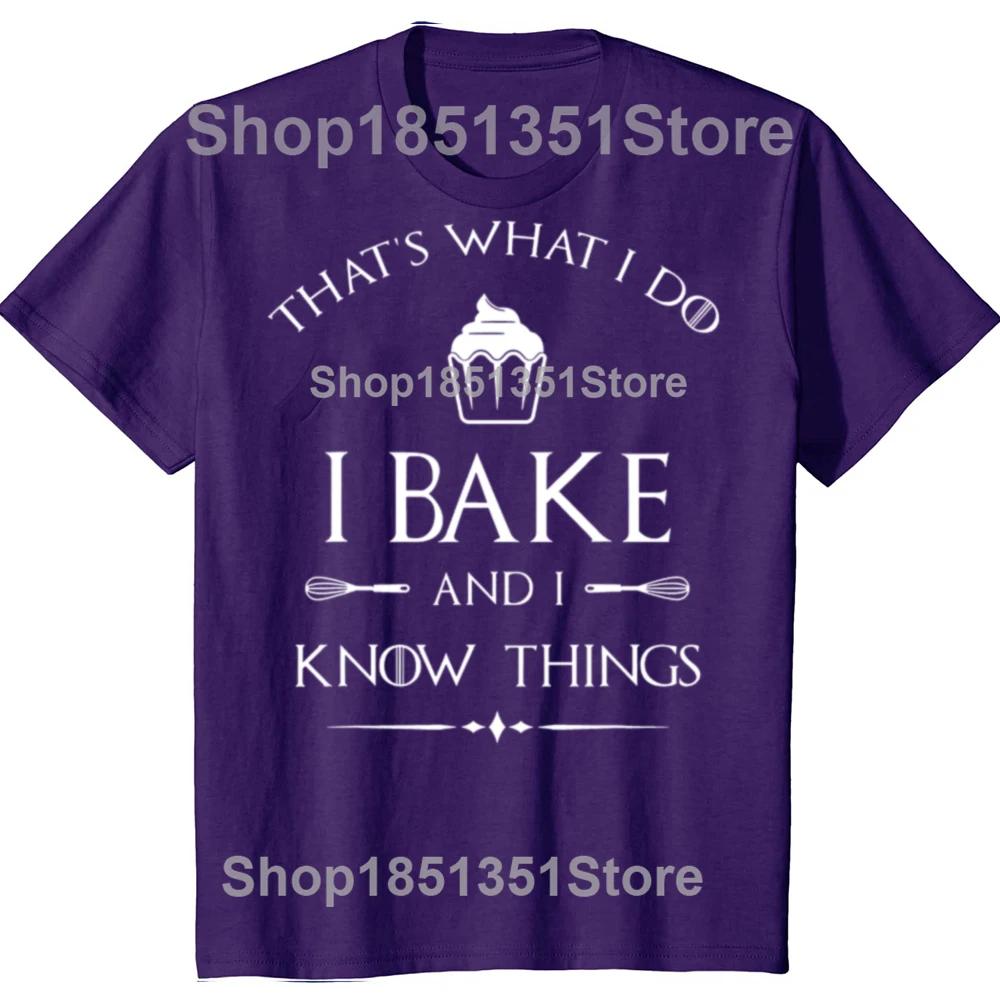 I Bake and I Know Things Funny Baker Baking T-shirts Men Women's Fashion Casual Tshirt 100% Cotton Loose Oversized T Shirt
