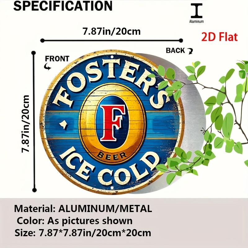 Fosters Beer D Flat Round Metal Sign Retro Vintage Wall Art IceCold Refreshment Aluminum Poster 20x30cm（7.8x11.8inch）
