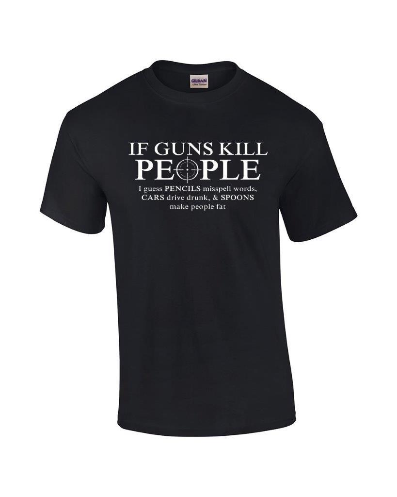Funny If GUNS KILL PEOPLE PENCILS Misspell Word CARS Drive Drunk Pro Gun T-Shirt
