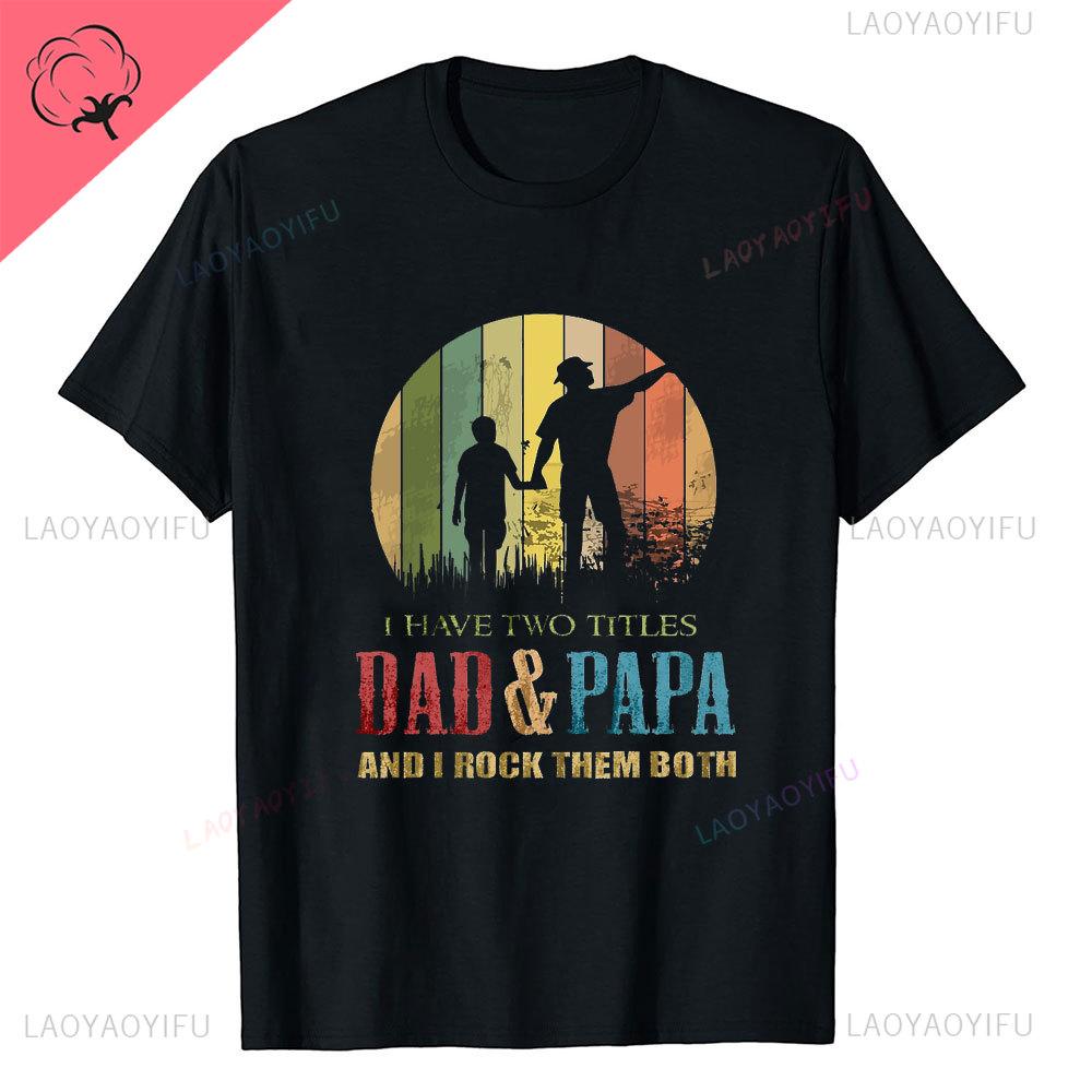 I Have Two Titles Dad and Grandpa Printed T Shirt Funny Spanish Humor Papa Father Day Gift Tee Tops Cotton Casual Shortsleev