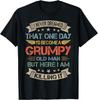 I Never Dreamed That I'd Become A Grumpy Old Man Grandpa T-Shirt