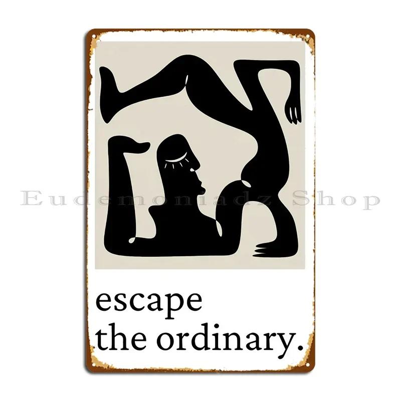Escape The Ordinary Metal Plaque Party Club Party Wall Decor Garage Designing Tin Sign Poster 20x30cm(7.8x11.8inch)