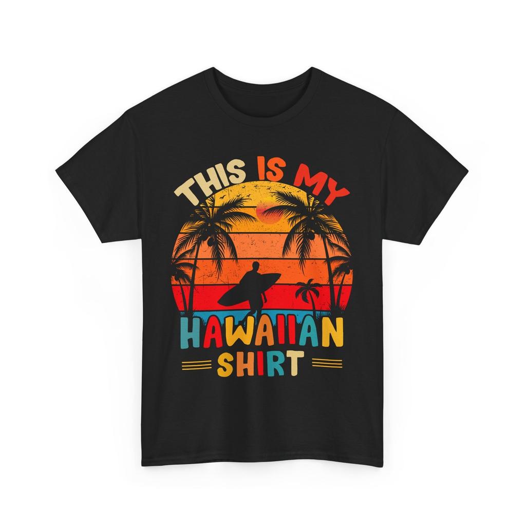 This Is My Hawaiian Shirt, Hawaii Lovers Hawaiian Women Men T-Shirt Mens Womens Tees Top
