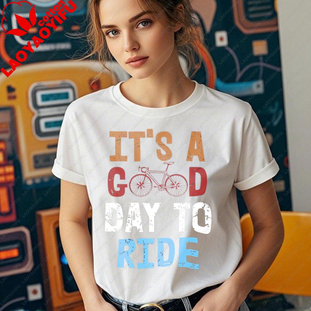 ITS A GOOD DAY TO RIDE Cycling Shirt Bike Riding Tshirts Bicycle Lover Bicycling Tee Women Daily Life Casual Cotton Tops