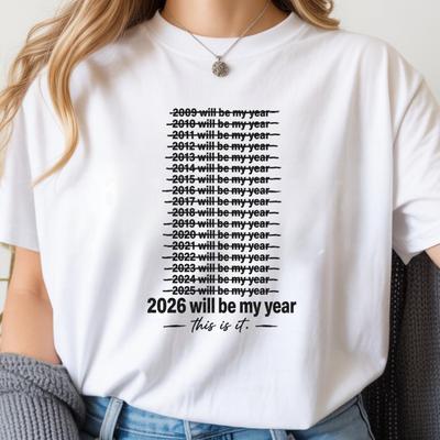 Trend Meme Tshirt, 2026 Will Be My Year Shirt, Motivational Graphic Tee, Positive Mindset Shirt, Funny New Year Goals Tee Women Men