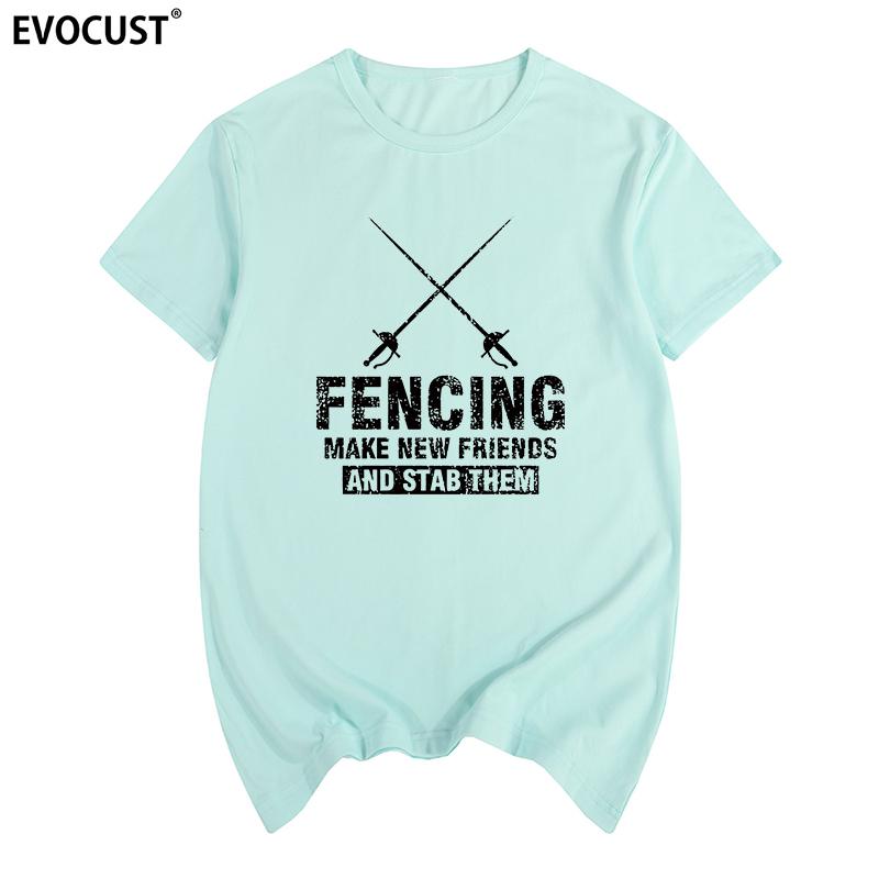 Fencing Make New Friends Tshirt Cotton Unisex T Shirt New Tee Tshirt Unisexs