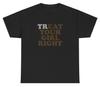 Treat / Eat Your Girl Right T Shirt Funny Sex Joke Inappropriate Ironic Meme Tee
