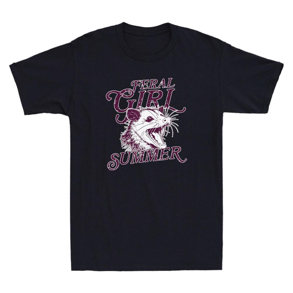 Feral Girl Summer Funny Opossum Meme Humor Quote Vintage Unisex Cotton T-Shirt XXXL