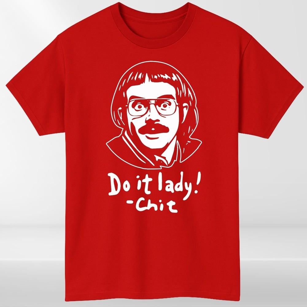 Chit funny meme shirt Do it lady Trending funny saying Unisex TShirt S