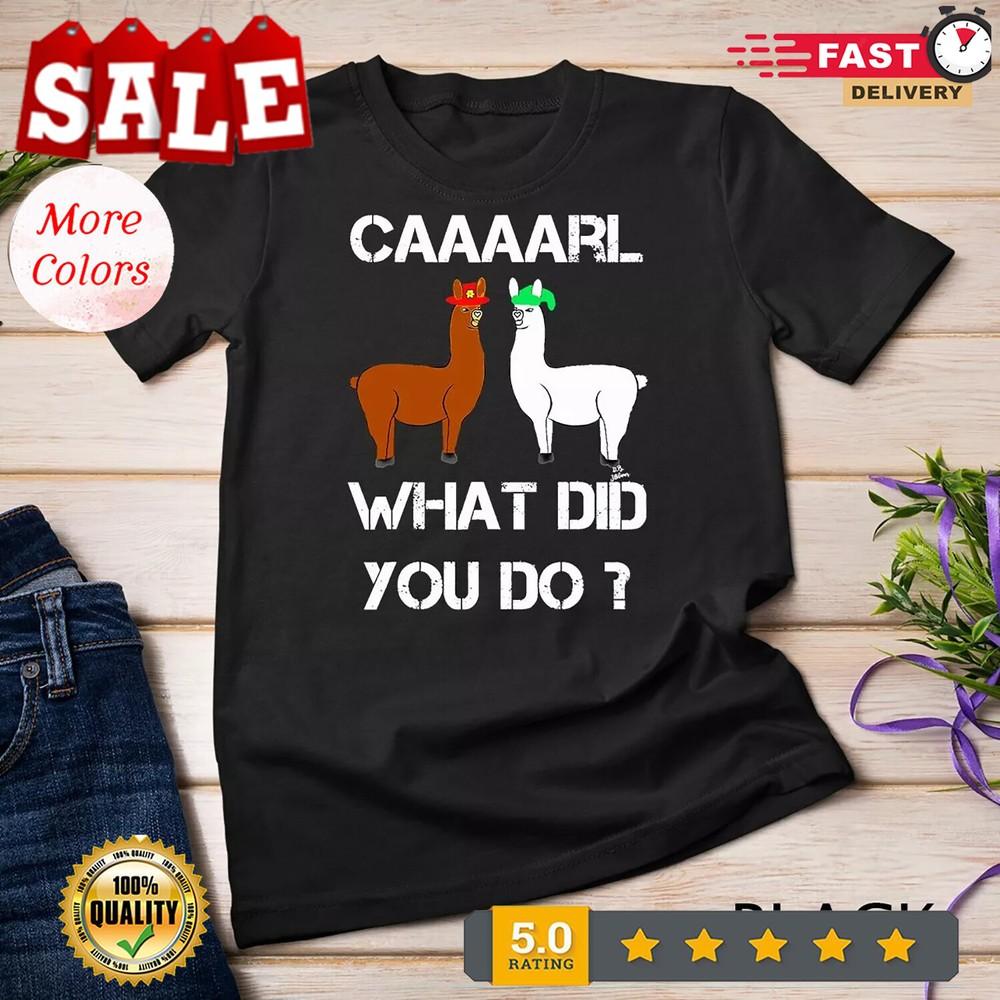 2025/funny llama with hats lama with hat carl what did you do Unisex T-shirt Unisex T-Shirt XXXXL