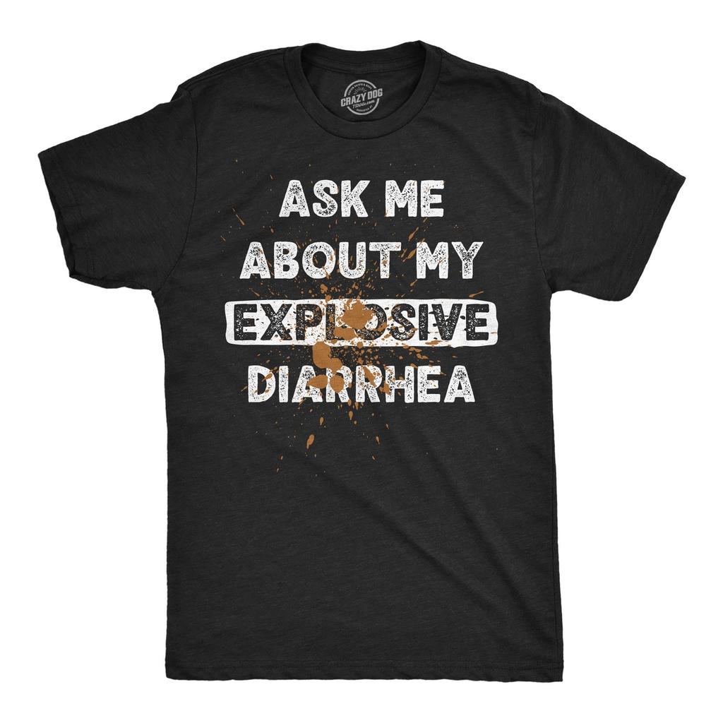 Mens Funny T Shirts Ask Me About My Explosive Diarrhea Sarcastic Poop Graphic