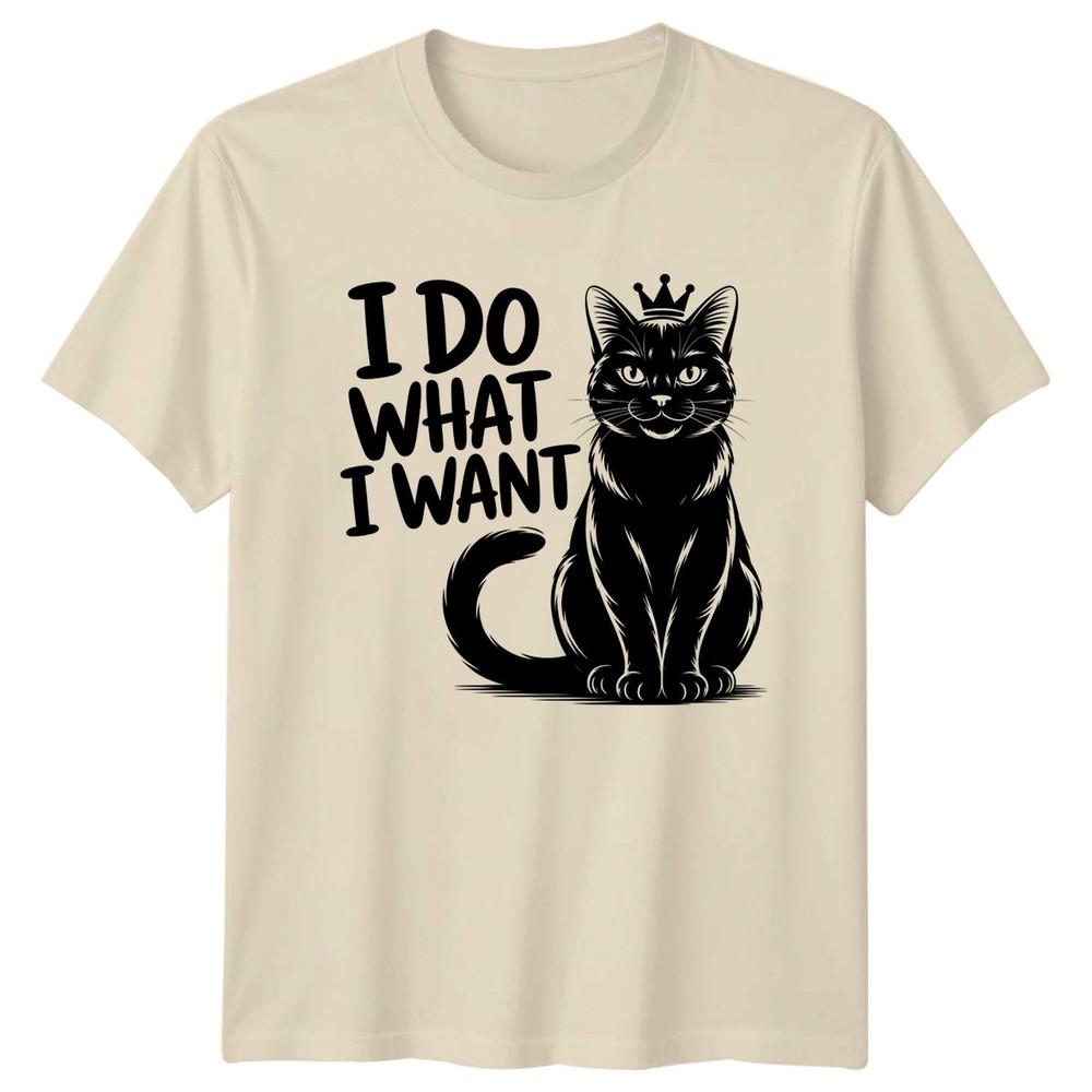 I Do What I Want Cat TShirt Funny Animal Gift For Him And Her