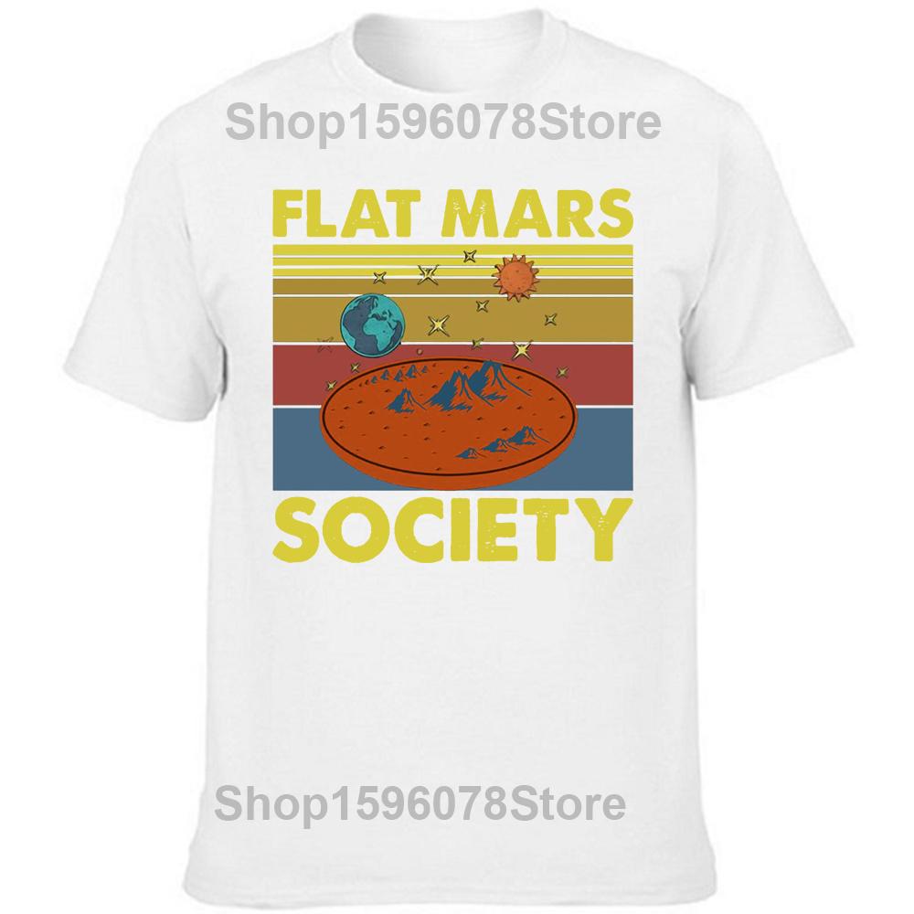 Funny Flat Mars Society Flat Earth T-Shirts Men Pure Cotton T Shirt Members Around The Globe Short Sleeve Tee Shirt Original