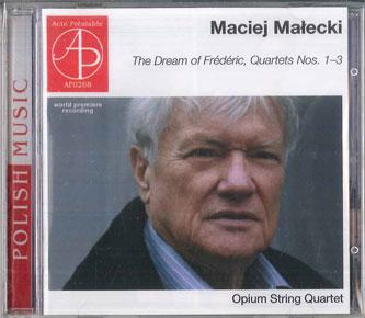 

CD MACIEJ MALECKI, OPIUM STRING QUARTE - Dream Of Frederic, String Quartets AP0268 ACTE PREALABLE Europe Classical Used