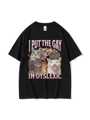 Dávám gay do dyslektické kočky Vtipné Meme Tričko Pánské Dámské Módní Oversized Tričko Unisex Ležérní Bavlněné Krátký Rukáv Trička