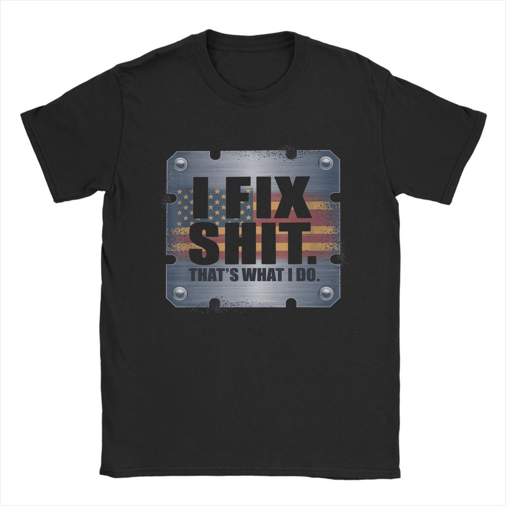 I Fix Shit That's What I Do Tshirt Mechanic T Shirt Summer  Hip Hop T-Shirts Unisex Cotton Round Neck 4XL 5XL 6XL Top Tees Gift