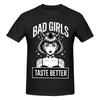 Unisex Bad Girls Taste Better Retro T Shirt Streetwear Cotton Crewneck T Shirts