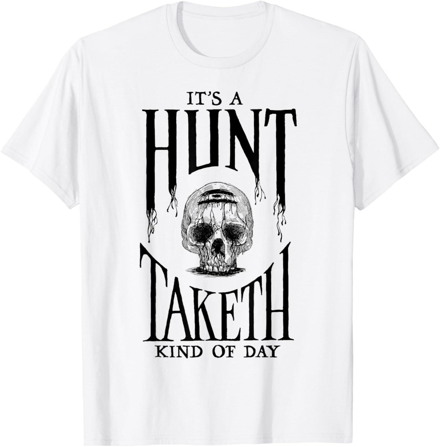 

Hunt Showdown It s a Hunt Taketh Kind of Day Light Edition T-Shirt Mens Womens Tees Top 2XL