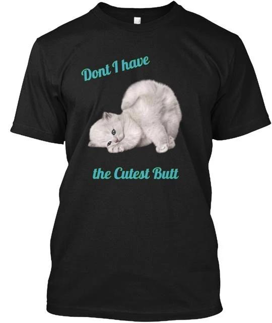 

Dont I Have The Cutest Butt TTshirt Made in the USA Size S to 5XL M