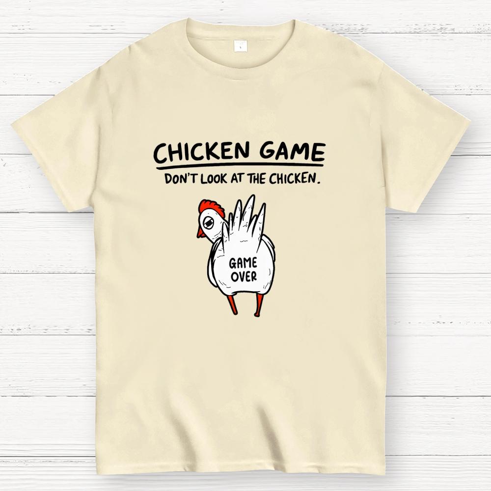 Funny Chicken Game Don’t Look At The Chicken Humour Cotton Casual Cool Loose T-Shirt