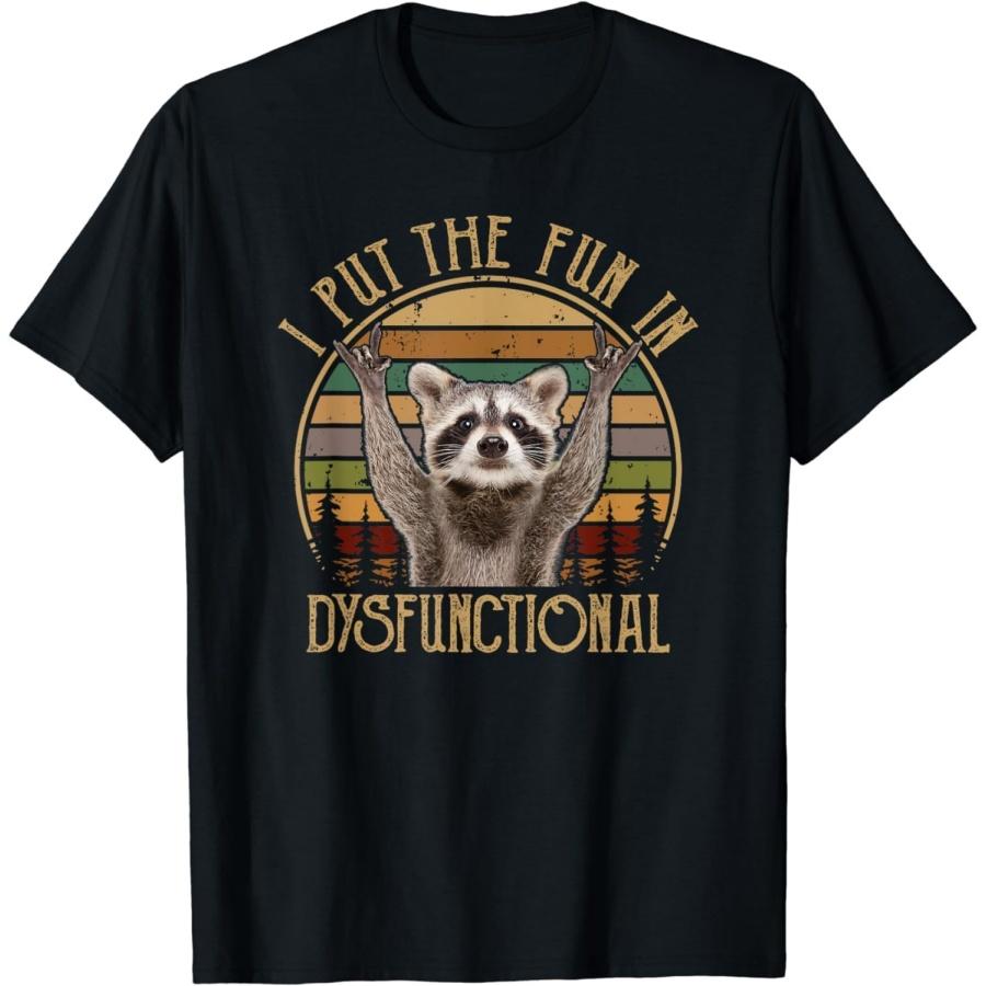 Funny Vintage I Put The Fun in Dysfunctional Raccoon Retro T-Shirt S
