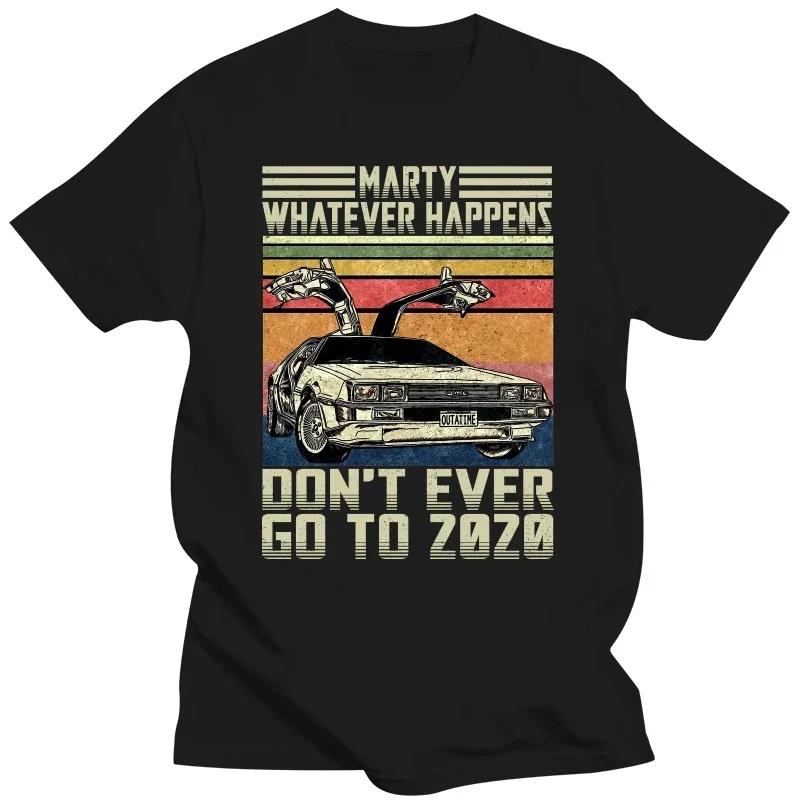 Men's Marty Don't Ever Go To 2022 Tshirt Back To The Future Delorean Time Travel Movie BTTF Clothing Funny Tees Gift T-Shirt#Color(1)