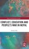 The Conflict, Education and People's War In Nepal Book
