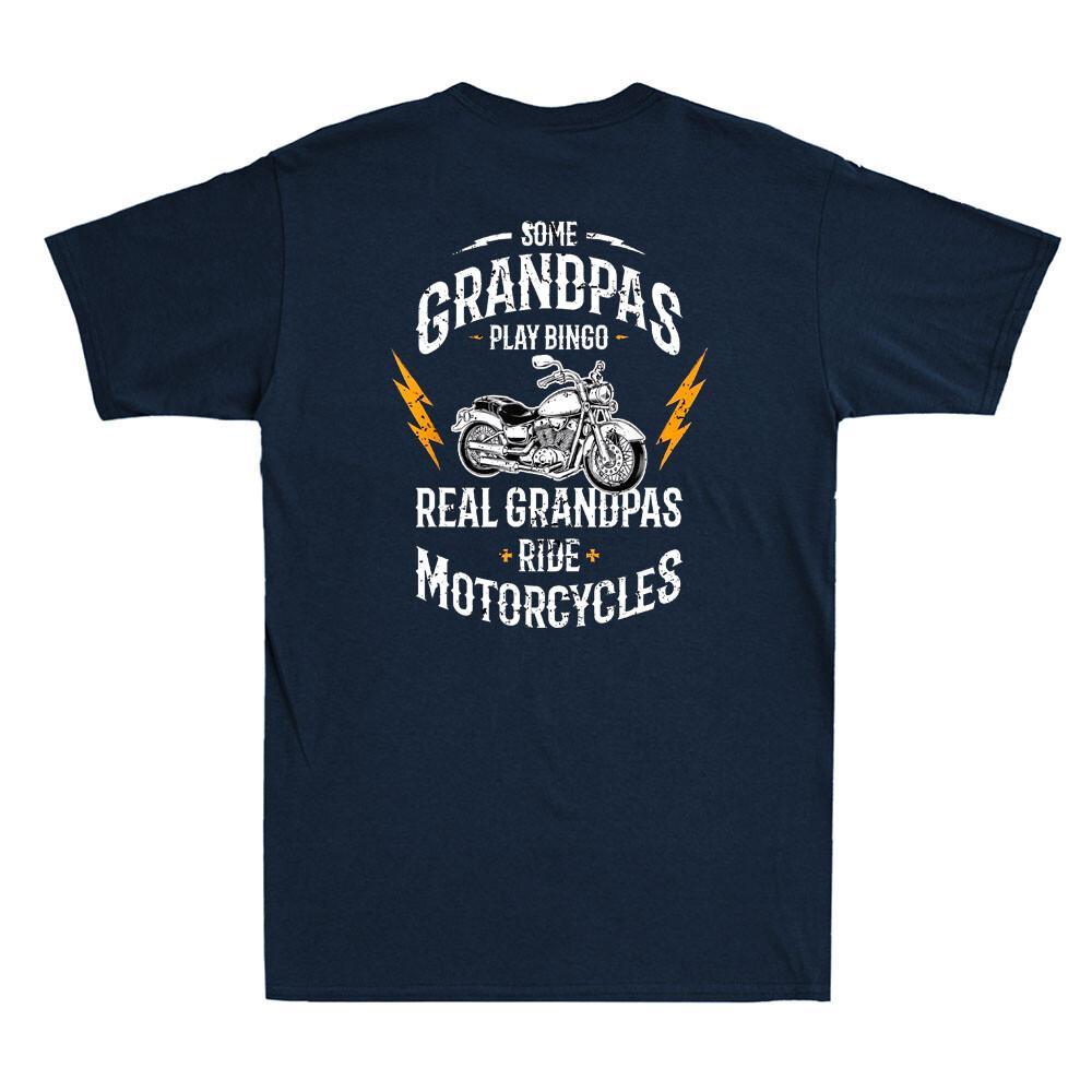 Some Grandpas Play Bingo Real Grandpas Ride Motorcycles On Back Men T-shirt