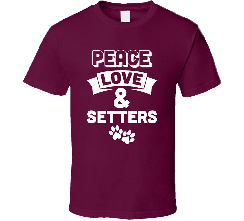 Peace Love And Setters Funny Dog Pup Gift T Shirt S