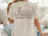 Jesus Changes Everything T-Shirt, Christian Comfort Colors Jesus Tee, By Grace I Have Been Saved, Gospel Apparel, New Believer Tee