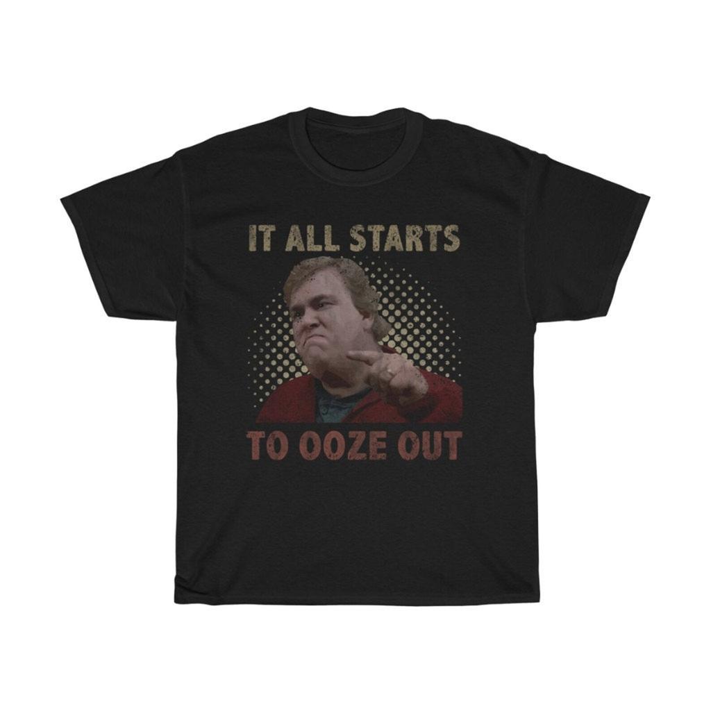 It All Starts To Ooze Out Funny T-Shirt