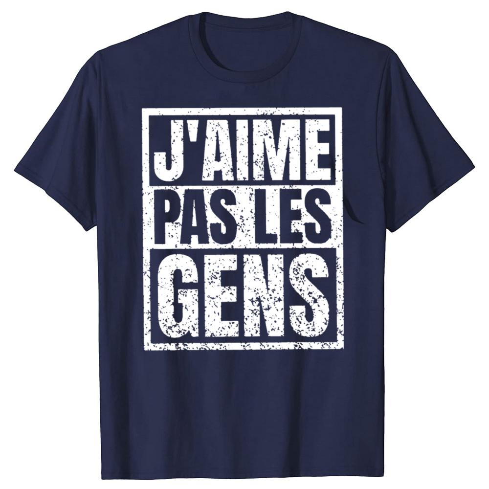 I Don't Like People T Shirt French Texts Introverted Humor Gift Women Men Clothing 100% Cotton Soft Unisex T-shirt EU Size