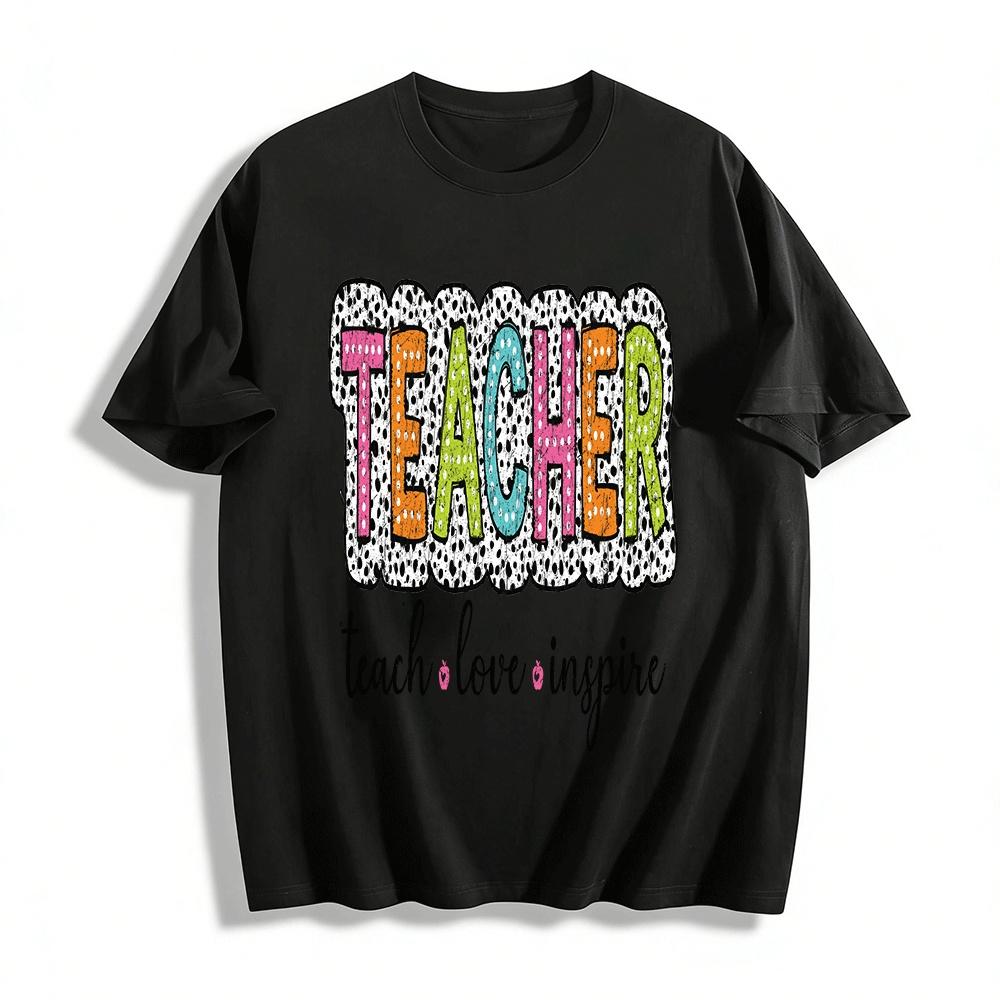 Teacher Teach Love Inspire Print Casual Short Sleeve T-Shirt Pure cotton T-shirt XXS