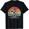 Vintage You're Never Too Old To Play In The Dirt Gardener T-Shirt