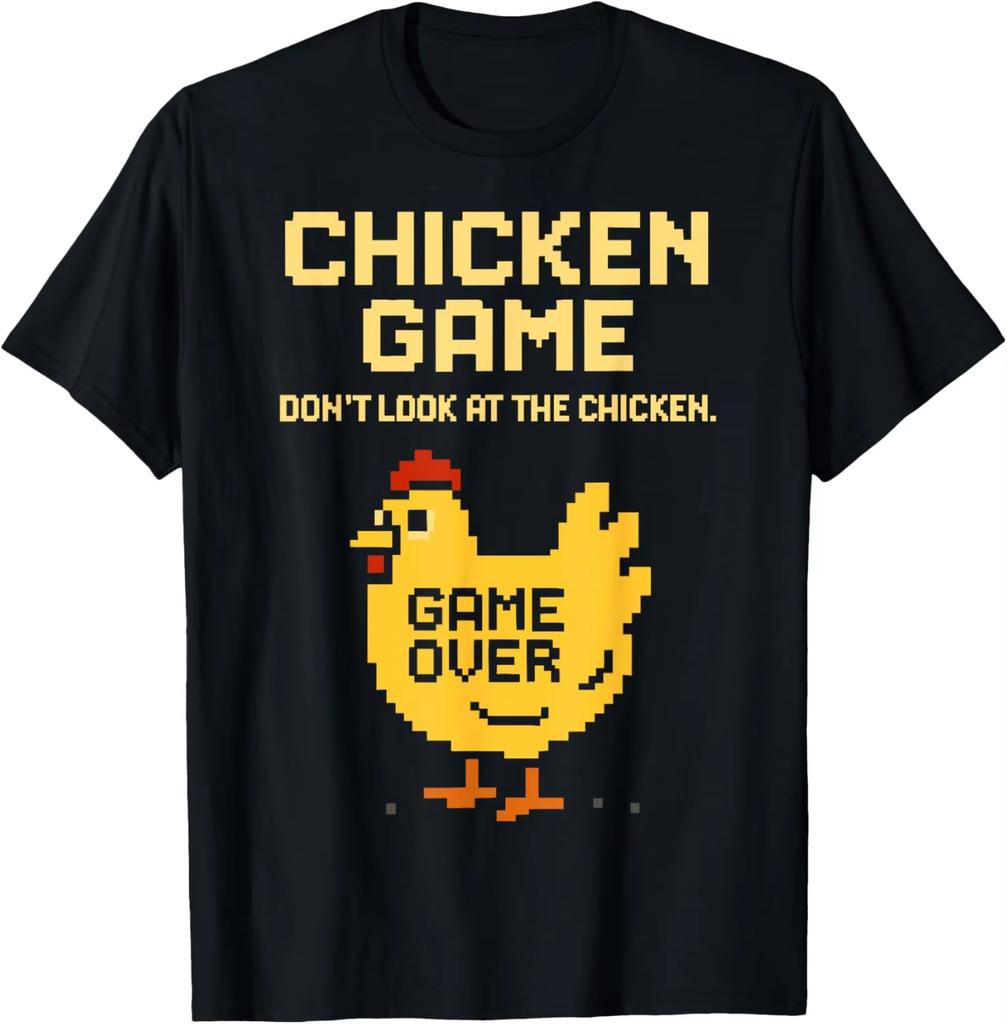 Chicken Game Don't Look At The Chicken Funny Chicken T-Shirt Custom Print Graphic Tee Men's Clothing Ropa Hombre Good