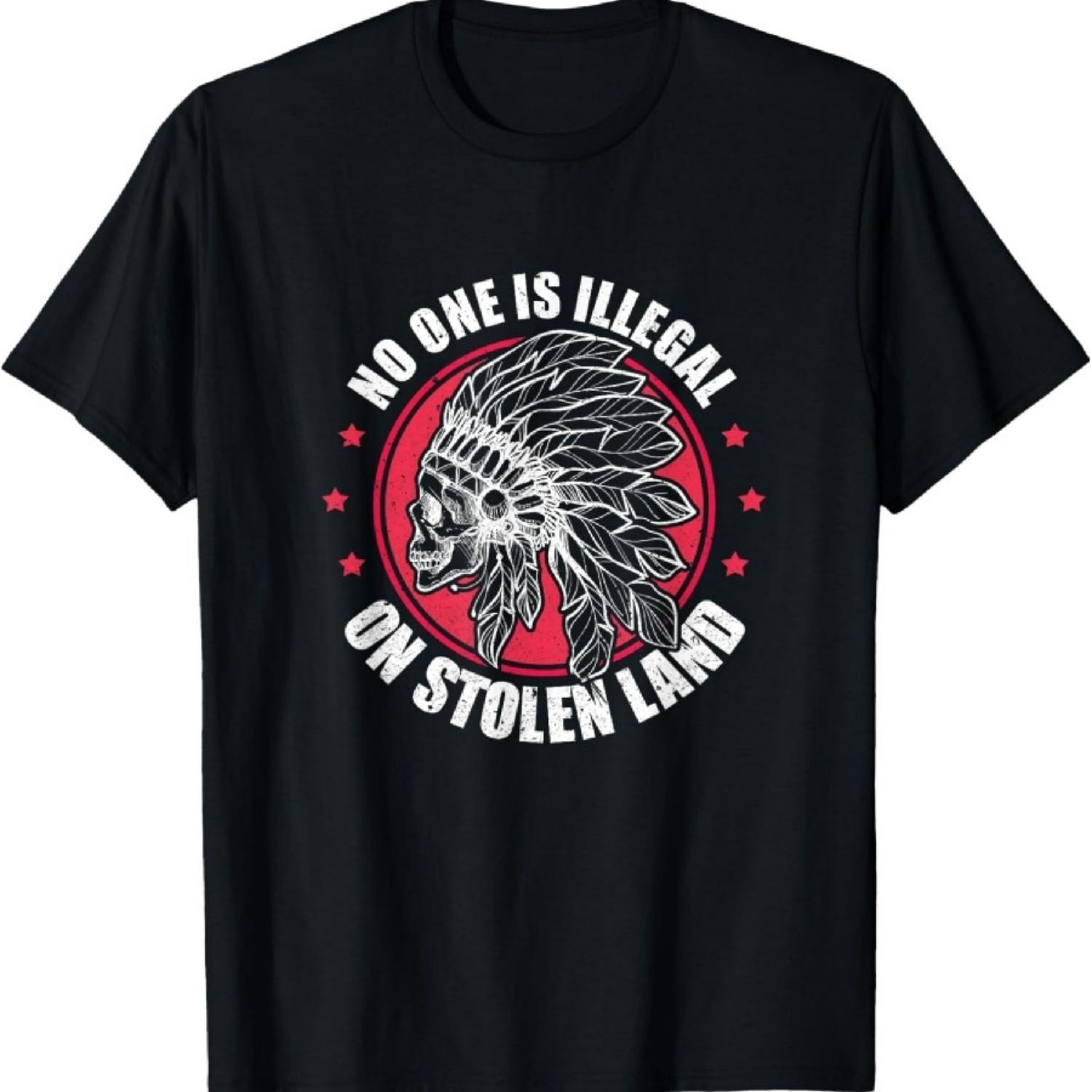 Никто не является нелегалом на украденной земле Футболка для коренных американцев-иммигрантов S