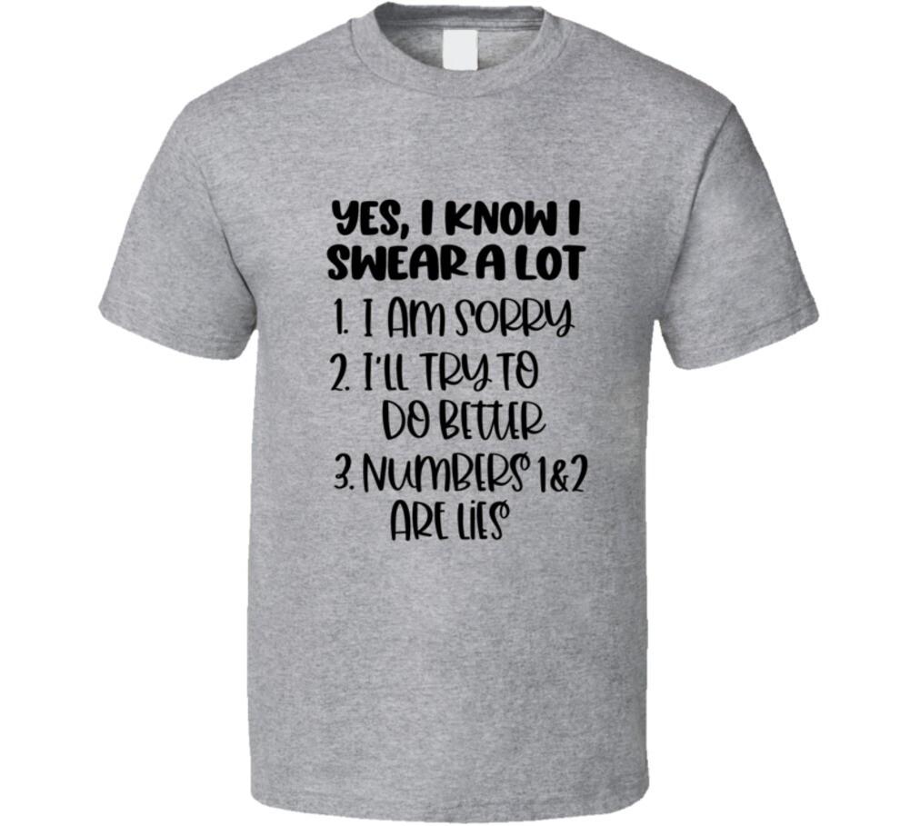 Yes I Know I Swear A Lot Tee Funny And Sarcastic Novelty Unisex T Shirt XXXL