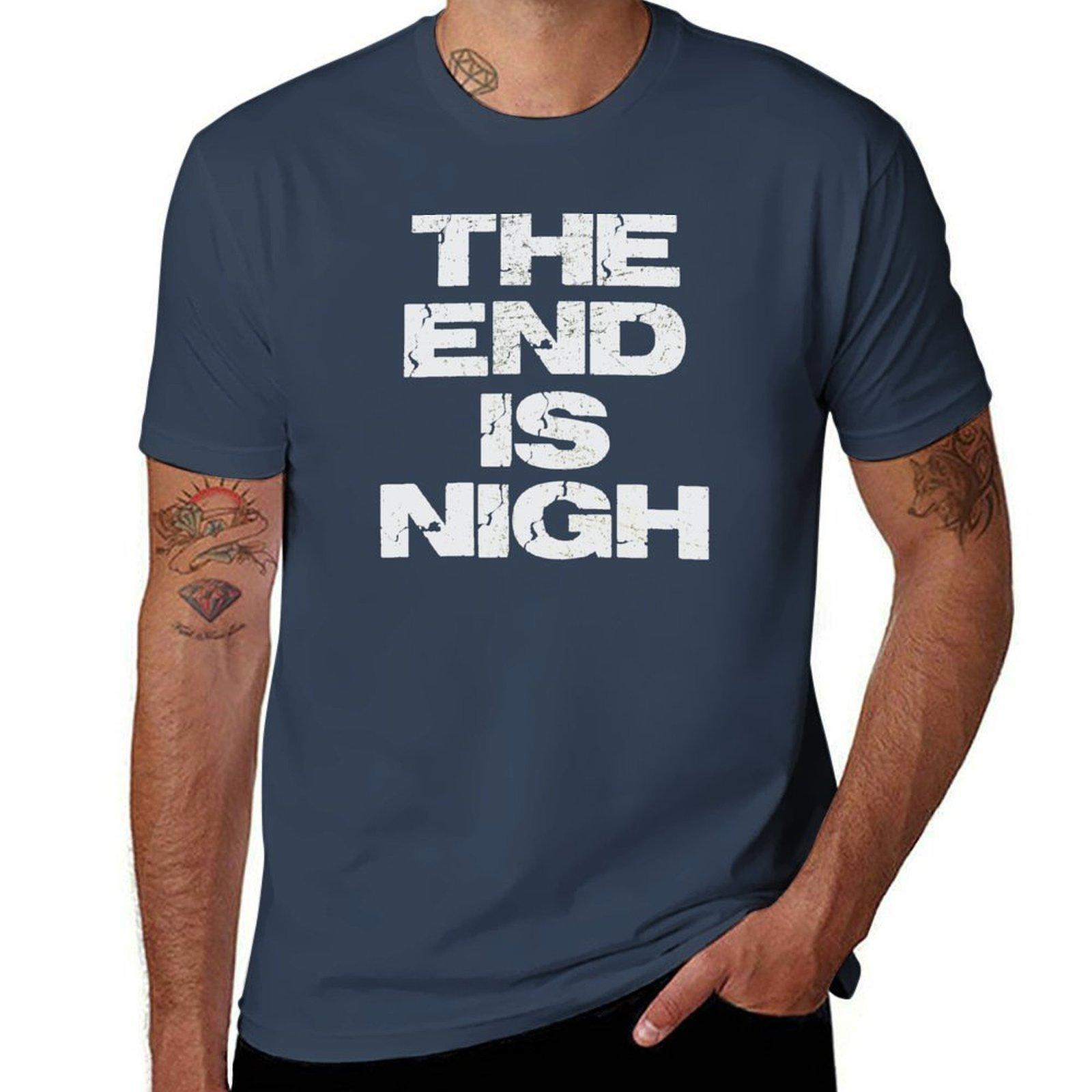 The End Is Nigh TShirt man t shirts graphic men t shirt cotton 100 TShirt S